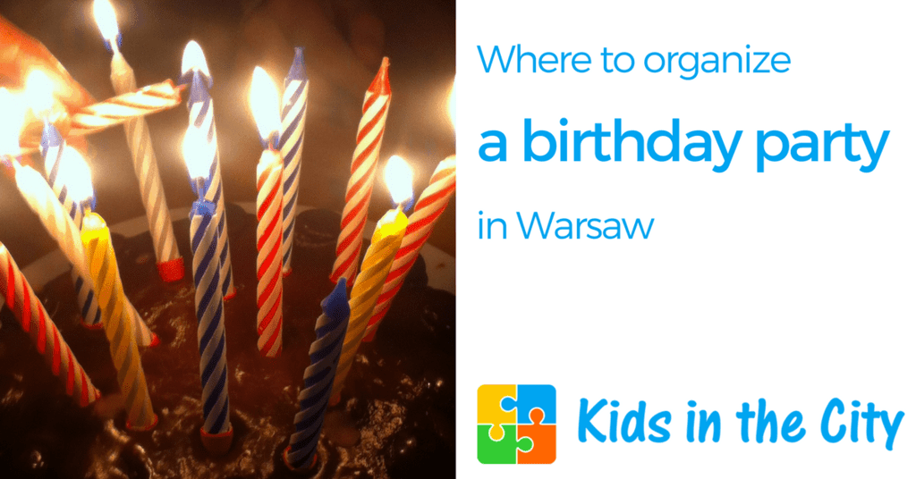 Birthday party ideas Warsaw Poland
